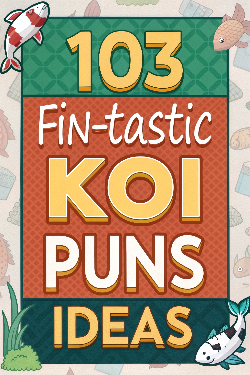 Fin-Tastic Koi Puns Ideas